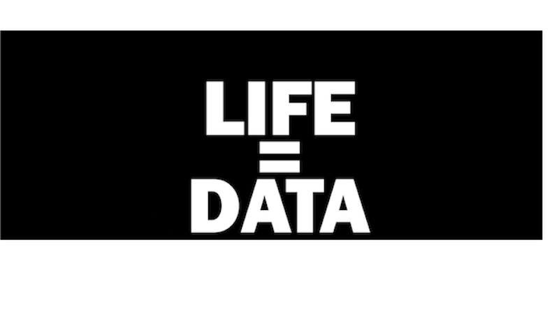 Life = Data